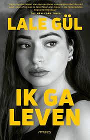 Ik ga leven by Lale Gül