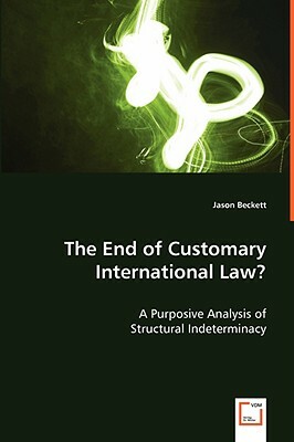 The End of Customary International Law? by Jason Beckett