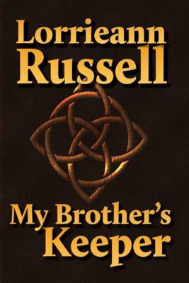 My Brother's Keeper by Lorrieann Russell