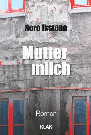 Muttermilch by Nora Ikstena