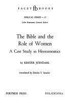 The Bible and the Role of Women: A Case Study in Hermeneutics by John Reumann