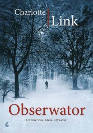 Obserwator by Charlotte Link, Anna Makowiecka-Siudut