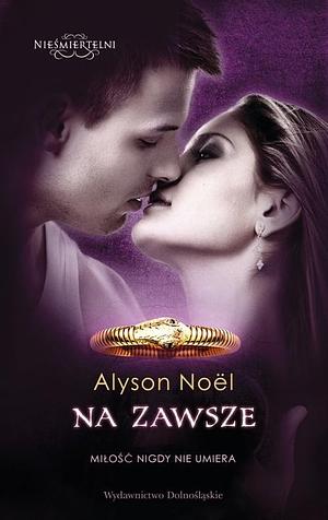 Na zawsze by Alyson Noël