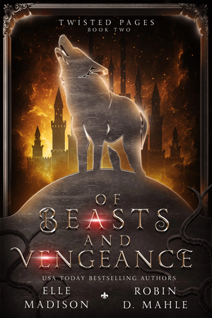 Of Beasts and Vengeance by Elle Madison, Robin D. Mahle
