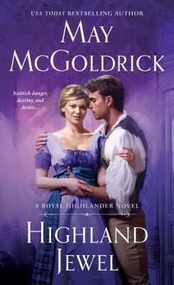 Highland Jewel: A Royal Highlander Novel by May McGoldrick