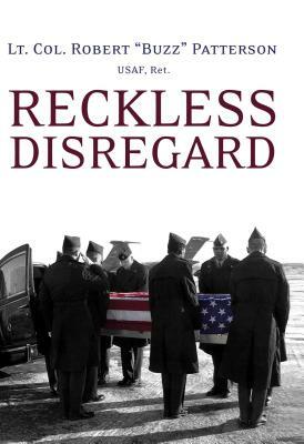 Reckless Disregard: How Liberal Democrats Undercut Our Military, Endanger Our Soldiers, and Jeopardize Our Security by Robert Patterson