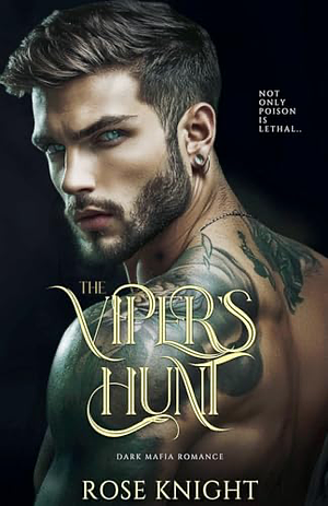 The Viper's Hunt: Dark Mafia Romance by Rose Knight