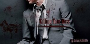 Killing Your Boss by Megan Salisbury, James DeSantis