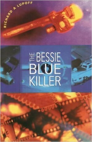 The Bessie Blue Killer by Richard A. Lupoff