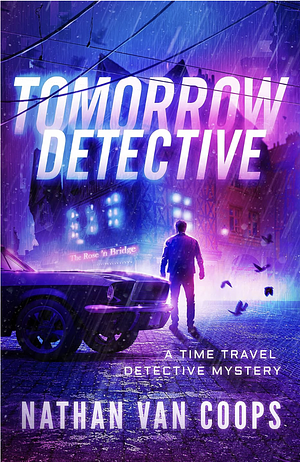 Tomorrow Detective by Nathan Van Coops