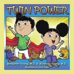 Twin Power: Our bond is our greatest strength by Imre Papp, Kiyanda Young, Benjamin Young