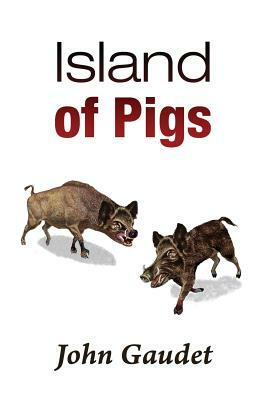 Island of Pigs by John Gaudet