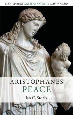 Aristophanes: Peace by Ian C. Storey