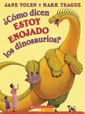 ¿Cómo dicen ESTOY ENOJADO los dinosaurios? by Jane Yolen, Mark Teague