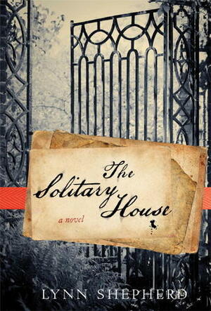 The Solitary House by Lynn Shepherd