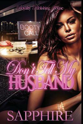Don't Tell My Husband by Sapphire Rose