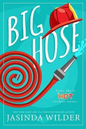 Big Hose by Jasinda Wilder