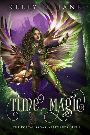 Time Magic (The Portal Sagas: Valkyrie's Gift Book 1) by Kelly N. Jane