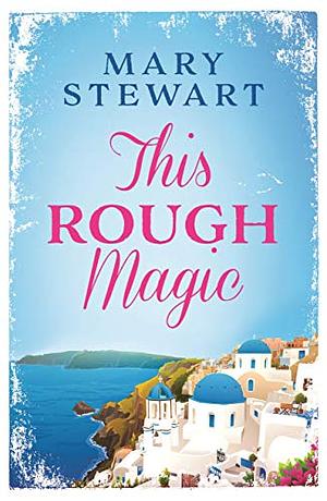 This Rough Magic by Mary Stewart