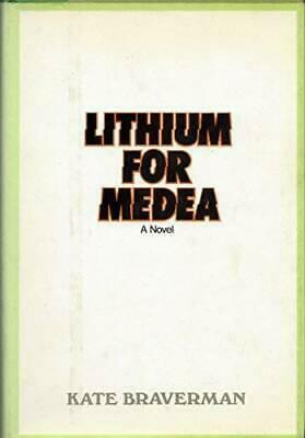 Lithium For Medea: A Novel by Kate Braverman