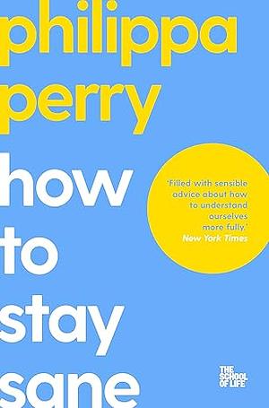 How to Stay Sane by Philippa Perry