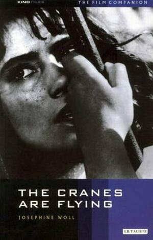 The Cranes Are Flying: The Film Companion by Josephine Woll