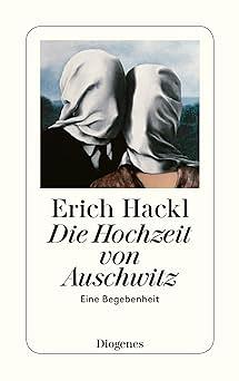 Die Hochzeit von Auschwitz: eine Begebenheit by Erich Hackl