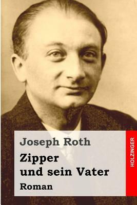 Zipper und sein Vater: Roman by Joseph Roth