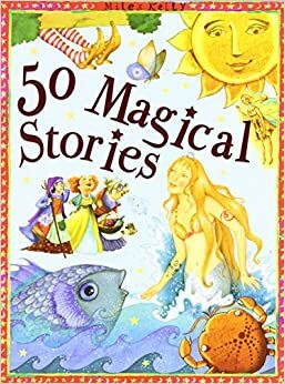 50 Magical Stories by Miles Kelly Publishing