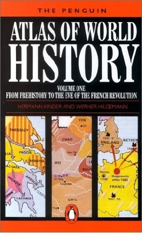 The Penguin Atlas of World History Volume One: From Prehistory to the Eve of the French Revolution by Ernest A. Menze, Hermann Kinder, Harald Bukor, Ruth Bukor, Werner Hilgemann