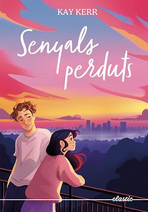 Senyals perduts by Kay Kerr