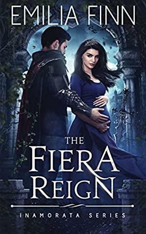 The Fiera Reign by Emilia Finn