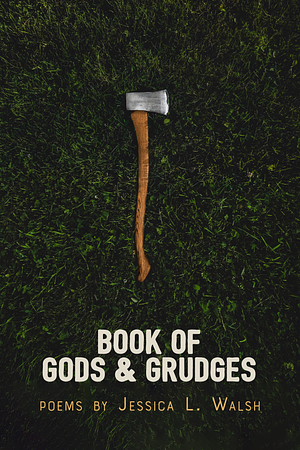 Book of Gods & Grudges by Jessica L. Walsh, Jessica L. Walsh