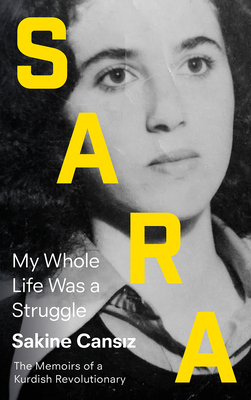 Sara: My Whole Life Was a Struggle by Sakine Cansiz