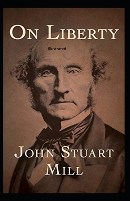 On Liberty Illustrated by John Stuart Mill