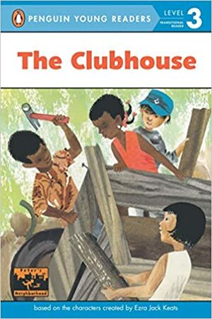 The Clubhouse by Ezra Jack Keats, Allan Eitzen, Anastasia Suen