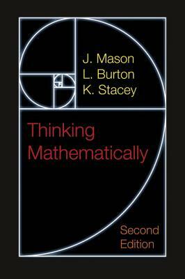 Mason: Thinking Mathematically_p2 by L. Burton, K. Stacey, J. Mason