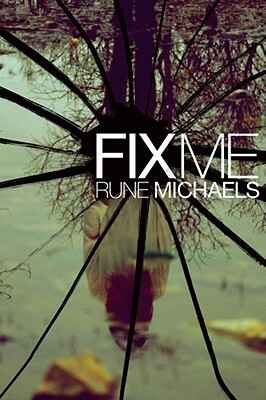 Fix Me by Rune Michaels