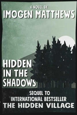 Hidden in the Shadows: An unforgettable WW2 novel by Imogen a. Matthews