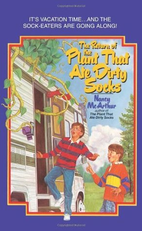 The Return of the Plant That Ate Dirty Socks by Nancy McArthur