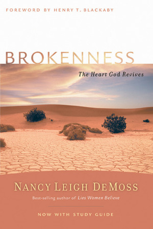 Brokenness: The Heart God Revives by Henry T. Blackaby, Nancy Leigh DeMoss