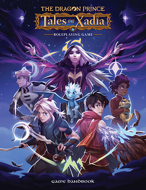 Tales of Xadia: The Dragon Prince Roleplaying Game by 