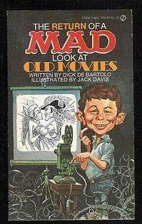The Return of a Mad Look at Old Movies by Dick de Bartolo, Dick de Bartolo