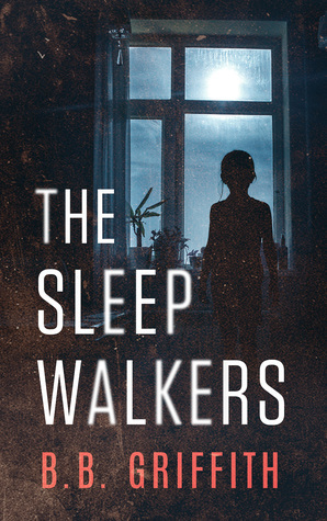 The Sleepwalkers by B.B. Griffith