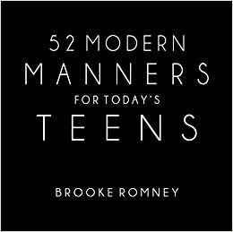 52 Modern Manners For Today's Teens by Brooke Romney
