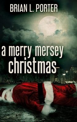 A Merry Mersey Christmas by Brian L. Porter