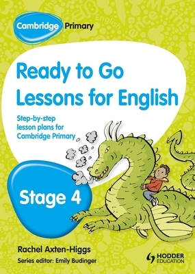 Cambridge Primary Ready to Go Lessons for English Stage 4 by Kay Hiatt