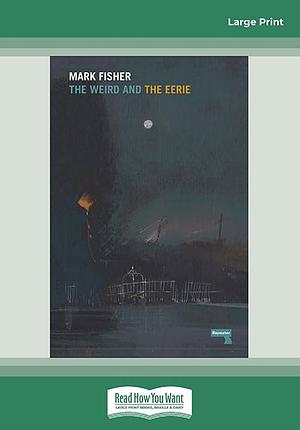 The Weird and the Eerie by Mark Fisher