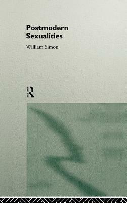 Postmodern Sexualities by William Simon