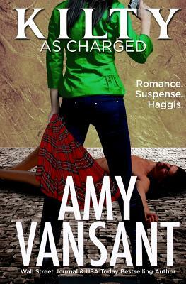 Kilty as Charged: Kilty Series - 1 by Amy Vansant